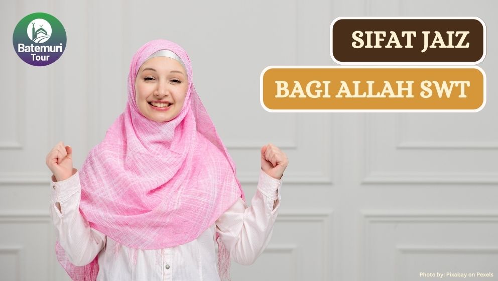 Ini Dia Sifat Jaiz bagi Allah dan Contohnya, Sudah Tau??